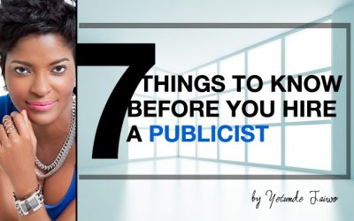 7 THINGS TO KNOW BEFORE YOU HIRE A PUBLICIST