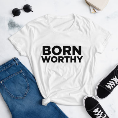 BORN WORTHY-Women's short sleeve t-shirt