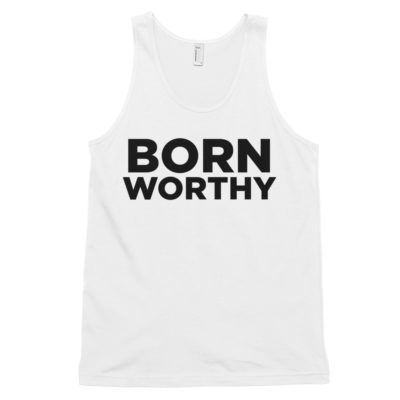 BORN WORTHY-Classic tank top (unisex)